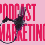 Developing a Podcast Marketing Strategy